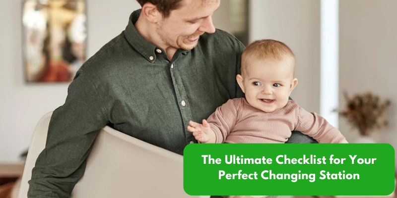 The Ultimate Checklist for Your Perfect Changing Station